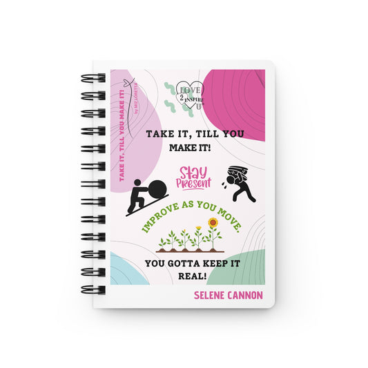 TAKE IT, TILL YOU MAKE IT!